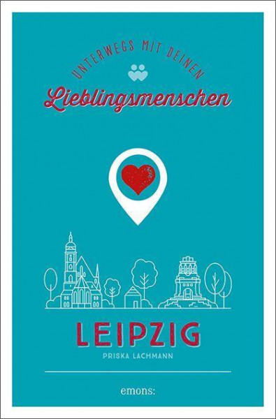 Leipzig. Unterwegs mit deinen Lieblingsmenschen