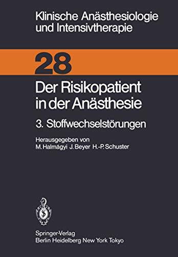 Der Risikopatient in der Anästhesie: 3. Stoffwechselstörungen (Klinische Anästhesiologie und Intensivtherapie, 28, Band 28)