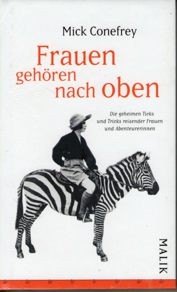 Frauen gehören nach oben: Die geheimen Ticks und Tricks reisender Frauen und Abenteurerinnen