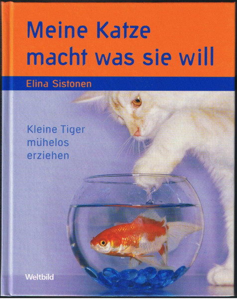 Meine Katze macht was sie will - Kleine Tiger mühelos erziehen
