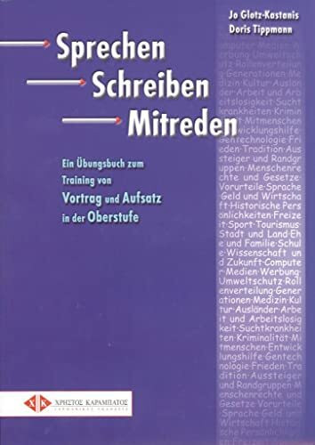 Sprechen Schreiben Mitreden: Training von Vortrag und Aufsatz in der Oberstufe.Deutsch als Fremdsprache / Übungsbuch (Miscelaneous)