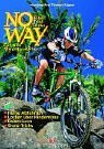 No Way - Bike Trial Tricks: Für alle Mountainbiker - Heisse Abfahrten - Locker über Hindernisse - Balancieren - Show-Tricks