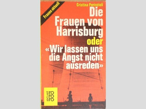 Die Frauen von Harrisburg: oder "Wir lassen uns die Angst nicht ausreden"