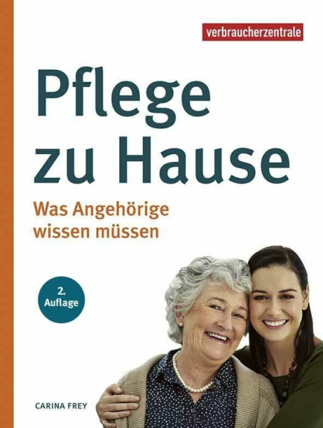 Pflege zu Hause: Was Angehörige wissen müssen