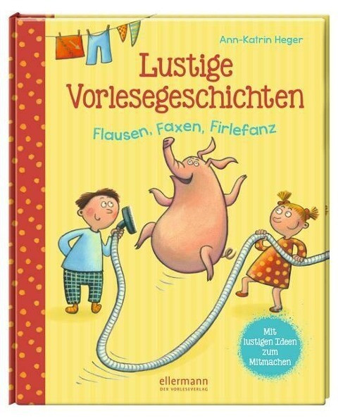 Lustige Vorlesegeschichten - Flausen, Faxen, Firlefanz