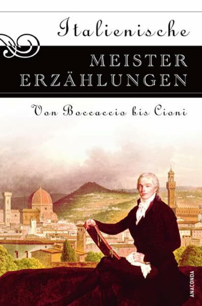 Italienische Meistererzählungen. Von Boccaccio bis Cioni