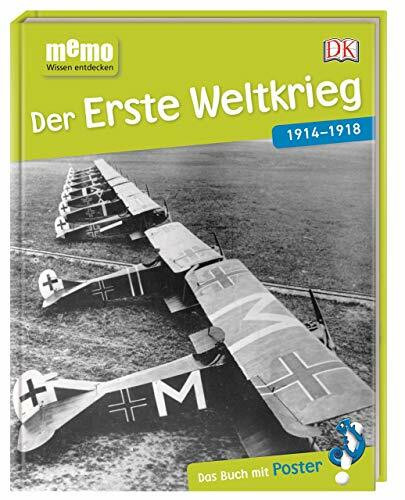 memo Wissen entdecken. Der Erste Weltkrieg: 1914-1918. Das Buch mit Poster!