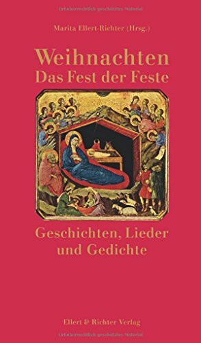 Ellert & Richter Weihnachten. Das Fest Der Feste, Geschichten, Lieder Und Gedichte
