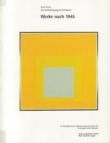 Die Verflüchtigung des Sichtbaren: Werke nach 1945 im Westfälischen Landesmuseum für Kunst und Kulturgeschichte Münster