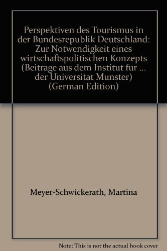 Perspektiven des Tourismus in der Bundesrepublik Deutschland - zur Notwendigkeit eines wirtschaftspolitischen Konzepts