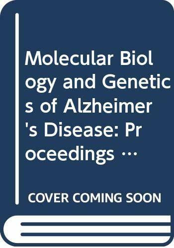Molecular Biology and Genetics of Alzheimer's Disease: Proceedings of the International Symposium on Dementia : Molecular Biology and Genetics of Al: ... (International Congress Series, Band 884)