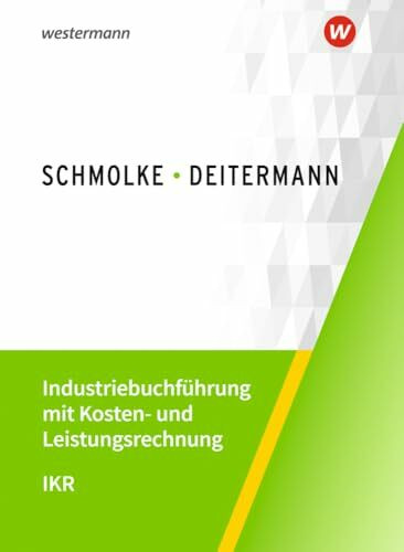 Industriebuchführung mit Kosten- und Leistungsrechnung - IKR: Schulbuch