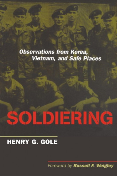 Soldiering: Observations from Korea, Vietnam, and Safe Places