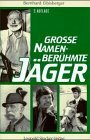 Grosse Namen - berühmte Jäger