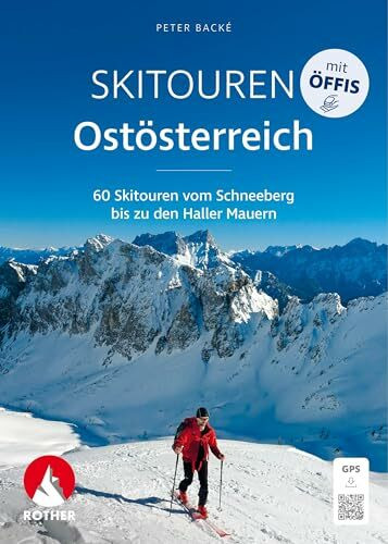 Skitouren mit Öffis - Ostösterreich: 60 Skitouren vom Schneeberg bis zu den Haller Mauern. Mit GPS-Tracks zum Download (Rother Selection)