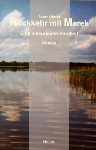 Rückkehr mit Marek: Eine masurische Kindheit