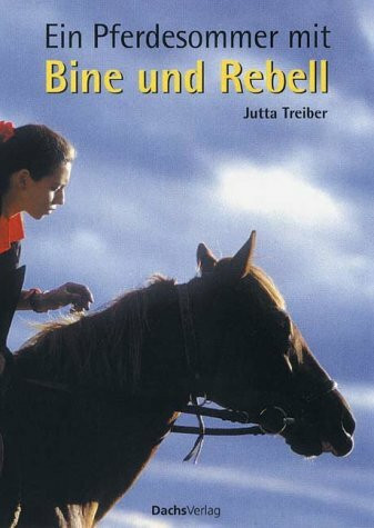 Ein Pferdesommer mit Bine und Rebell