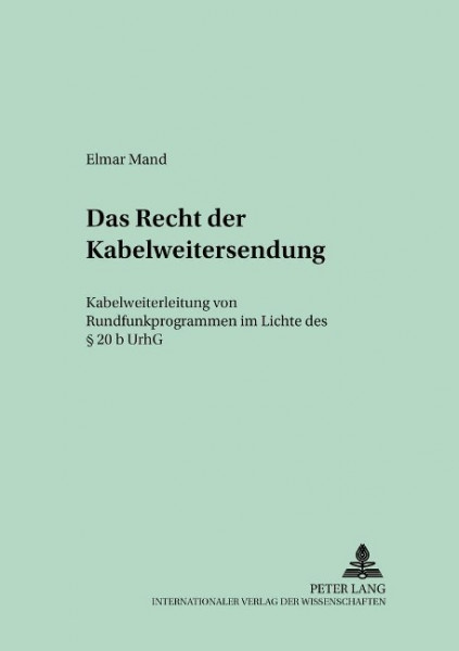 Das Recht der Kabelweitersendung