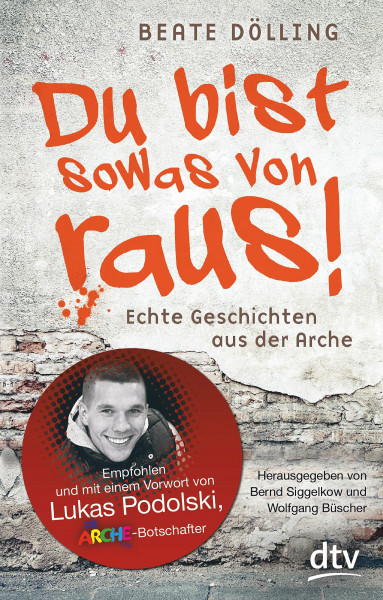 Du bist sowas von raus Echte Geschichten aus der Arche