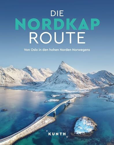 KUNTH Bildband Die Nordkaproute: Von Oslo in den hohen Norden Norwegens