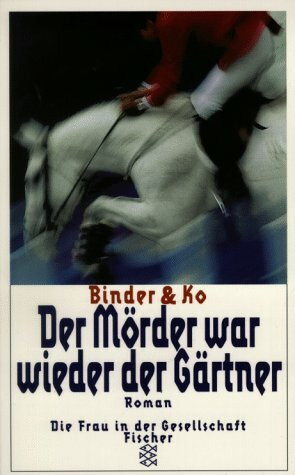 Der Mörder war wieder der Gärtner: Roman