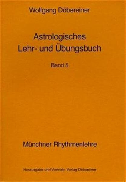 Astrologisches Lehrbuch und Übungsbuch, Bd. 5 (Münchner Rhythmenlehre): Band 5