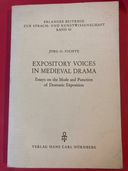 Expository Voices in Medieval Drama: Essays on the mode and function of dramatic exposition