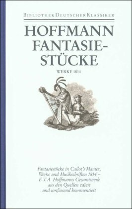 Sämtliche Werke in sechs Bänden: Band 2/1: Fantasiestücke in Callot's Manier. Werke 1814