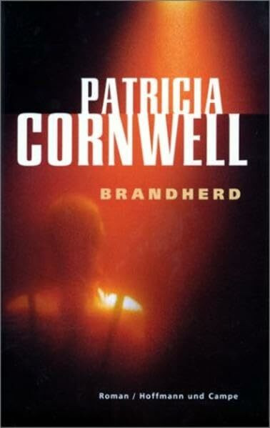 Brandherd: Roman. Aus d. Amerikan. v. Karin Kersten