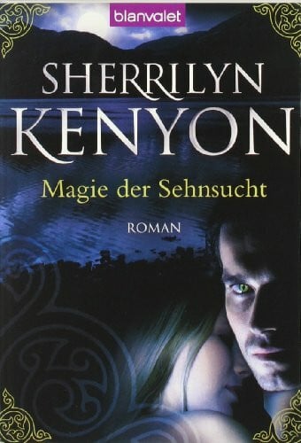 Magie der Sehnsucht: Roman (Dark Hunter-Serie, Band 1)