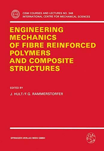 Engineering Mechanics of Fibre Reinforced Polymers and Composite Structures (CISM International Centre for Mechanical Sciences, 348, Band 348) Engineering Mechanics of Fibre Reinforced Polymers and Composite Structures (CISM International Centre for Mechanical Sciences, 348, Band 348)
