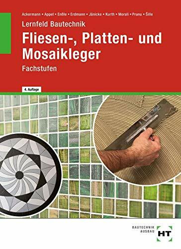 Lernfeld Bautechnik Fliesen-, Platten- und Mosaikleger: Fachstufen