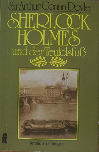 Sherlock Holmes und der Teufelsfuss: Kriminalerzählungen (Ullstein Taschenbuch)
