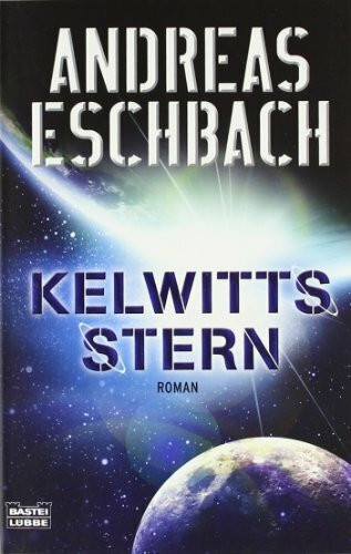 Kelwitts Stern, Roman (Science Fiction. Bastei Lübbe Taschenbücher)