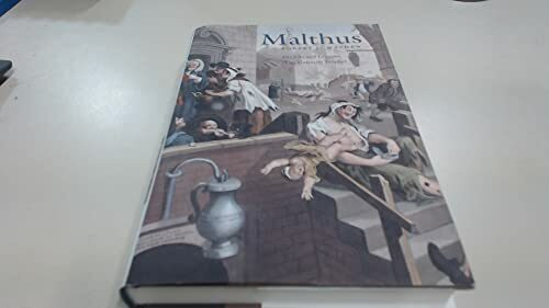 Malthus: The Life and Legacies of an Untimely Prophet