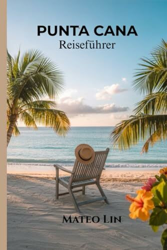 Punta Cana Reiseführer 2025-2026: Unterkünfte, Hotels, Essen, Was man essen kann & Geheimtipps