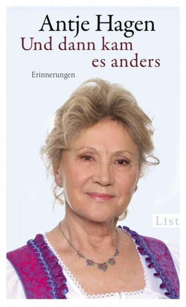 Und dann kam es anders: Erinnerungen | Die sympathische Autobiographie der Schauspielerin, bekannt aus »Sturm der Liebe«