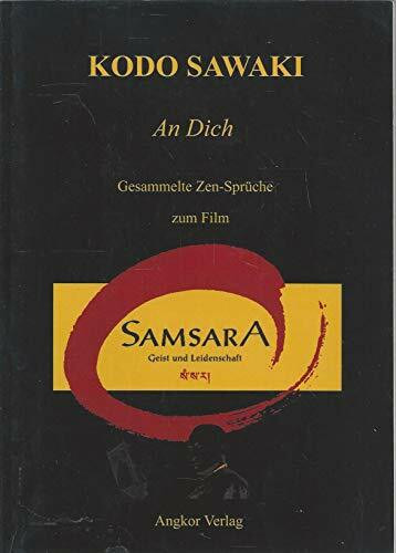 An Dich. Gesammelte Zen-Sprüche zum Film Samsara.