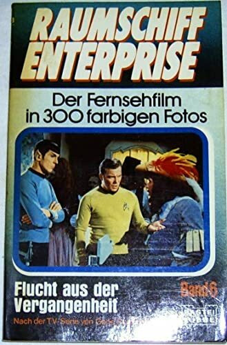 Raumschiff Enterprise 6. Flucht aus der Vergangenheit