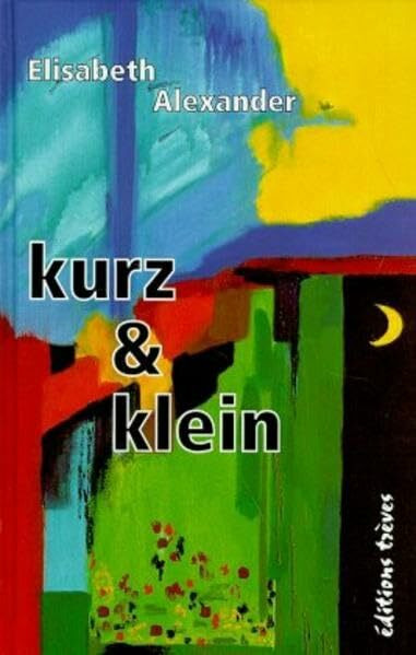 kurz & klein: Kurz- und Kürzestgeschichten