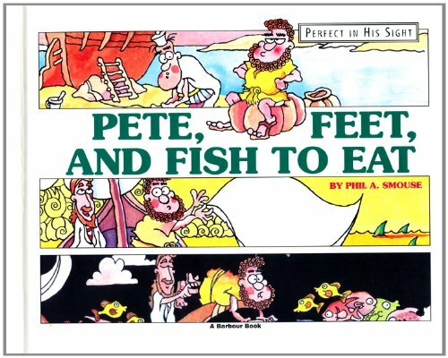 Pete, Feet, and Fish to Eat (Perfect in His Sight) Pete, Feet, and Fish to Eat (Perfect in His Sight)