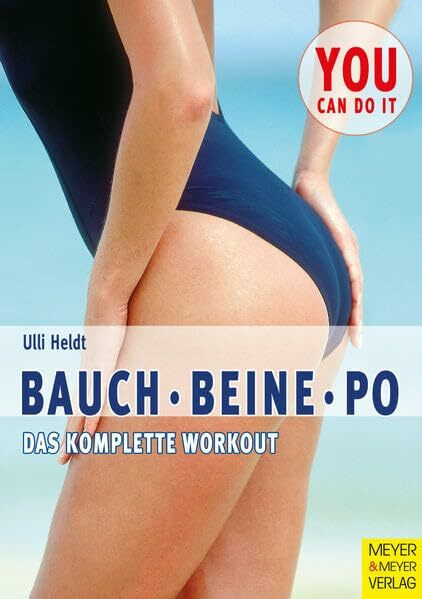 Bauch - Beine - Po: Das komplette Workout (You can do it)