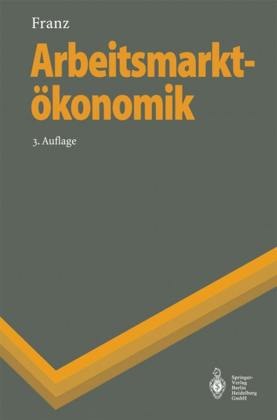 Arbeitsmarktökonomik (Springer-Lehrbuch)
