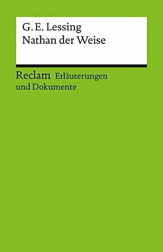 Erläuterungen und Dokumente zu Gotthold Ephraim Lessing: Nathan der Weise (Reclams Universal-Bibliothek)