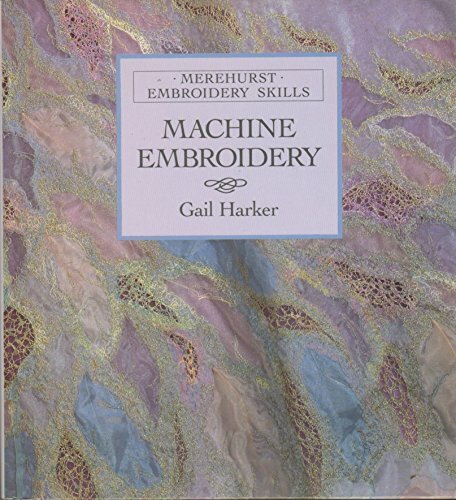 Embroidery Skills: Machine Embroidery Embroidery Skills: Machine Embroidery