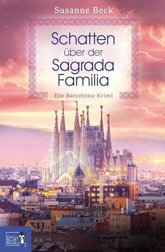 Schatten über der Sagrada Familia: Ein Barcelona-Krimi | Der zweite cosy Urlaubskrimi mit dem außergewöhnlichen Mutter-Tochter-Duo in Katalonien (Mutter-Tochter-Duo ermittelt in Spanien)