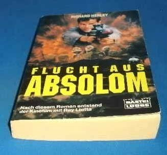 Flucht aus Absolom (Allgemeine Reihe. Bastei Lübbe Taschenbücher)