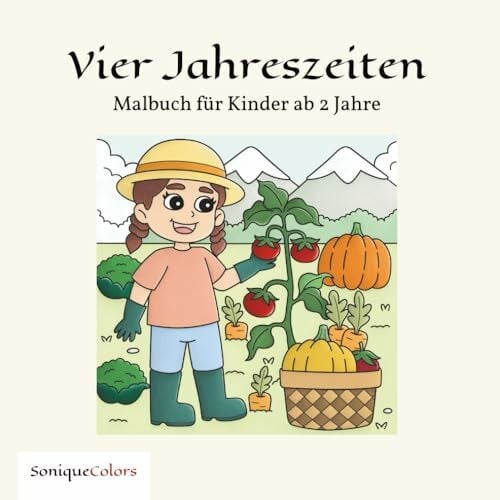 Vier Jahreszeiten – Malbuch für Kinder ab 2 Jahre: 50 lebendige Ausmalbilder für eine bezaubernde Reise durch die Jahreszeiten Vier Jahreszeiten – Malbuch für Kinder ab 2 Jahre: 50 lebendige Ausmalbilder für eine bezaubernde Reise durch die Jahreszeiten