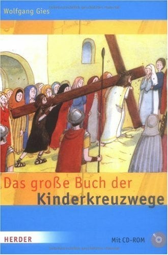 Das große Buch der Kinderkreuzwege Das große Buch der Kinderkreuzwege