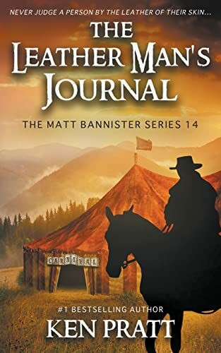 The Leather Man's Journal: A Christian Western Novel (Matt Bannister, Band 14)